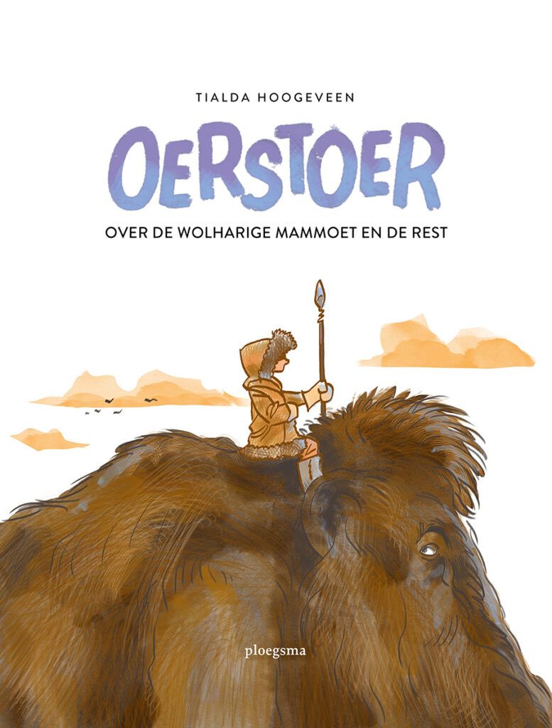 Omslag Oerstoer van Tialda Hoogeveen - Een illustratie van een mamoet waarbij een jager met speer die in de nek van de mamoet meerijdt